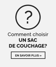 Comment choisir un sac de couchage ?